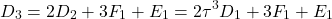 \begin{equation*}D_3=2D_2+3F_1+E_1=2\tau^3D_1+3F_1+E_1\end{equation*}