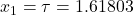 x_1 = \tau = 1.61803