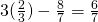 3(\frac{2}{3})-\frac{8}{7}=\frac{6}{7}