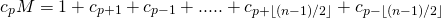 \begin{equation*}c_pM=1+c_{p+1}+c_{p-1}+ ..... + c_{p+{\lfloor(n-1)/2\rfloor}}+c_{p-{\lfloor(n-1)/2\rfloor}}\end{equation*}