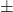 Rendered by QuickLaTeX.com \pm