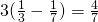 3(\frac{1}{3}- \frac{1}{7})=\frac{4}{7}