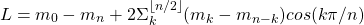 \begin{equation*} L= m_0-m_n+2\Sigma_k^{\lfloor n/2 \rfloor}(m_k-m_{n-k})cos(k\pi/n) \end{equation*}