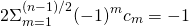 \begin{equation*}2\Sigma_{m=1}^{(n-1)/2} (-1)^m c_m=-1\end{equation*}