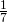 \frac{1}{7}