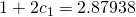 1+2c_1=2.87938