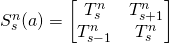 S_s^n(a)=\begin{bmatrix}T_s^n &T_{s+1}^n \\T_{s-1}^n &T_s^n \\\end{bmatrix}